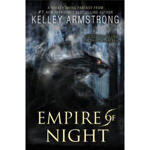 Empire of Night -- Kelley Armstrong